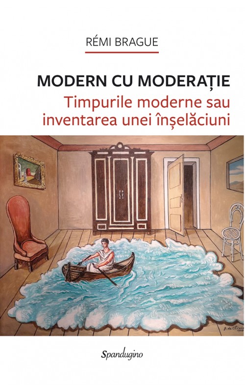 Modern cu moderație. Timpurile moderne sau inventarea unei înșelăciuni