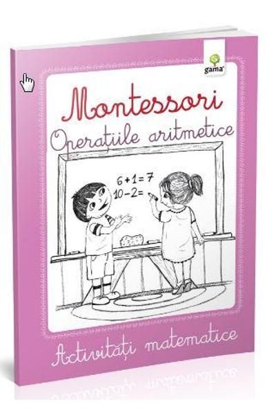 Montessori. Activitati matematice. Operatiile aritmetice