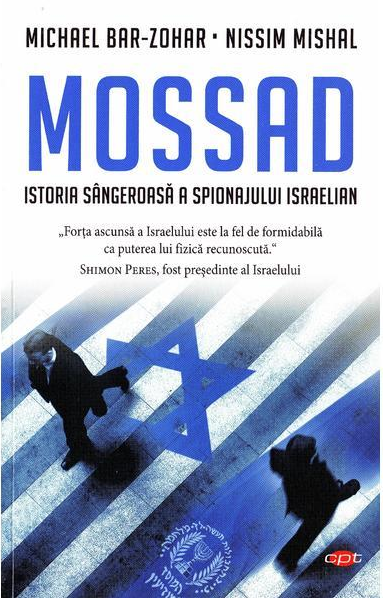 Mossad. Istoria sangeroasa a spionajului israelian