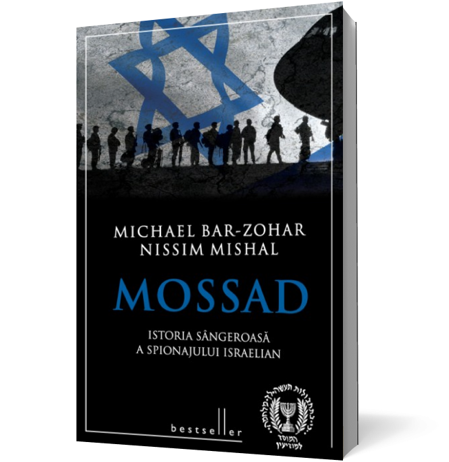 Mossad. Istoria sangeroasa a spionajului israelian