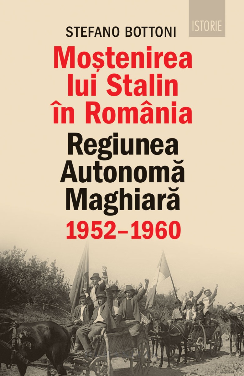 Moștenirea lui Stalin în România. Regiunea Autonomă Maghiară (1952–1960)