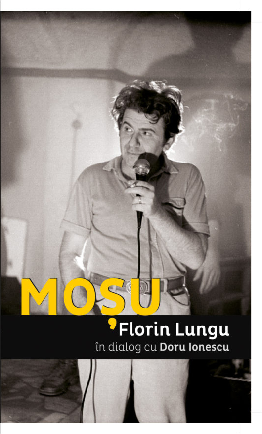 Mosu. Florian Lungu in dialog cu Doru Ionescu