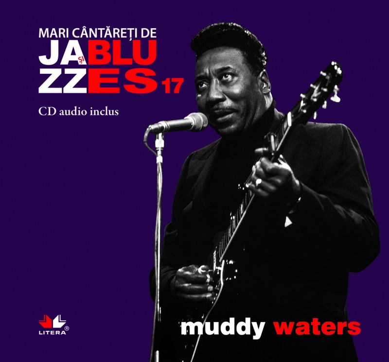 Muddy Waters. Mari cântăreți de jazz și blues vol 17