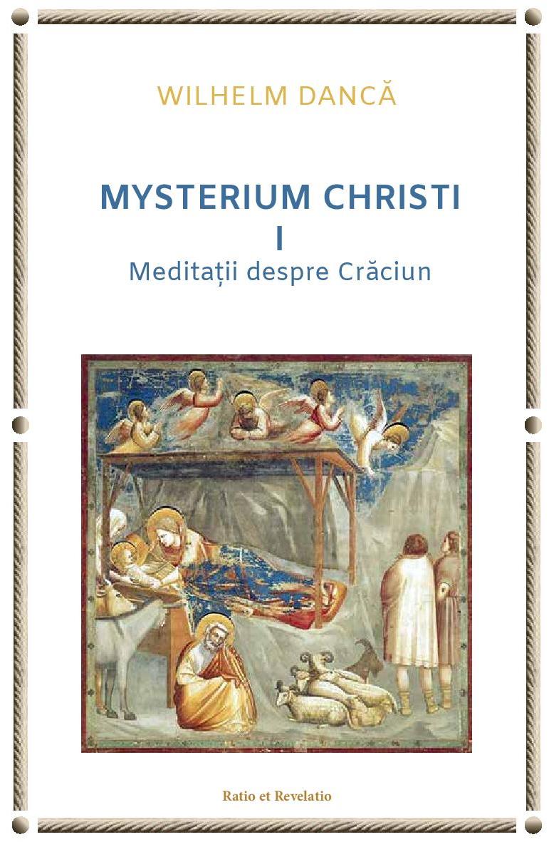 Mysterium Christi (I). Meditatii despre Craciun