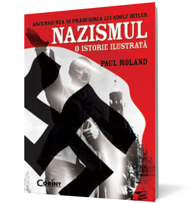 Nazismul. O istorie ilustrată
