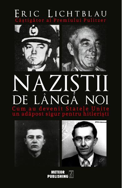 Nazistii de langa noi