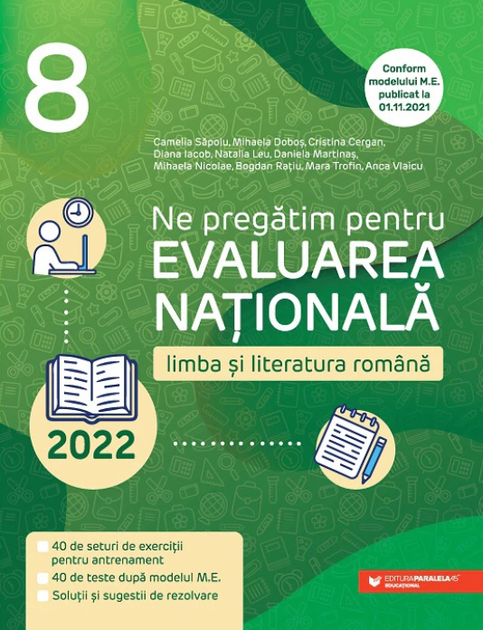 Ne pregătim pentru Evaluarea Națională 2022. Limba și literatura română. Clasa a VIII-a