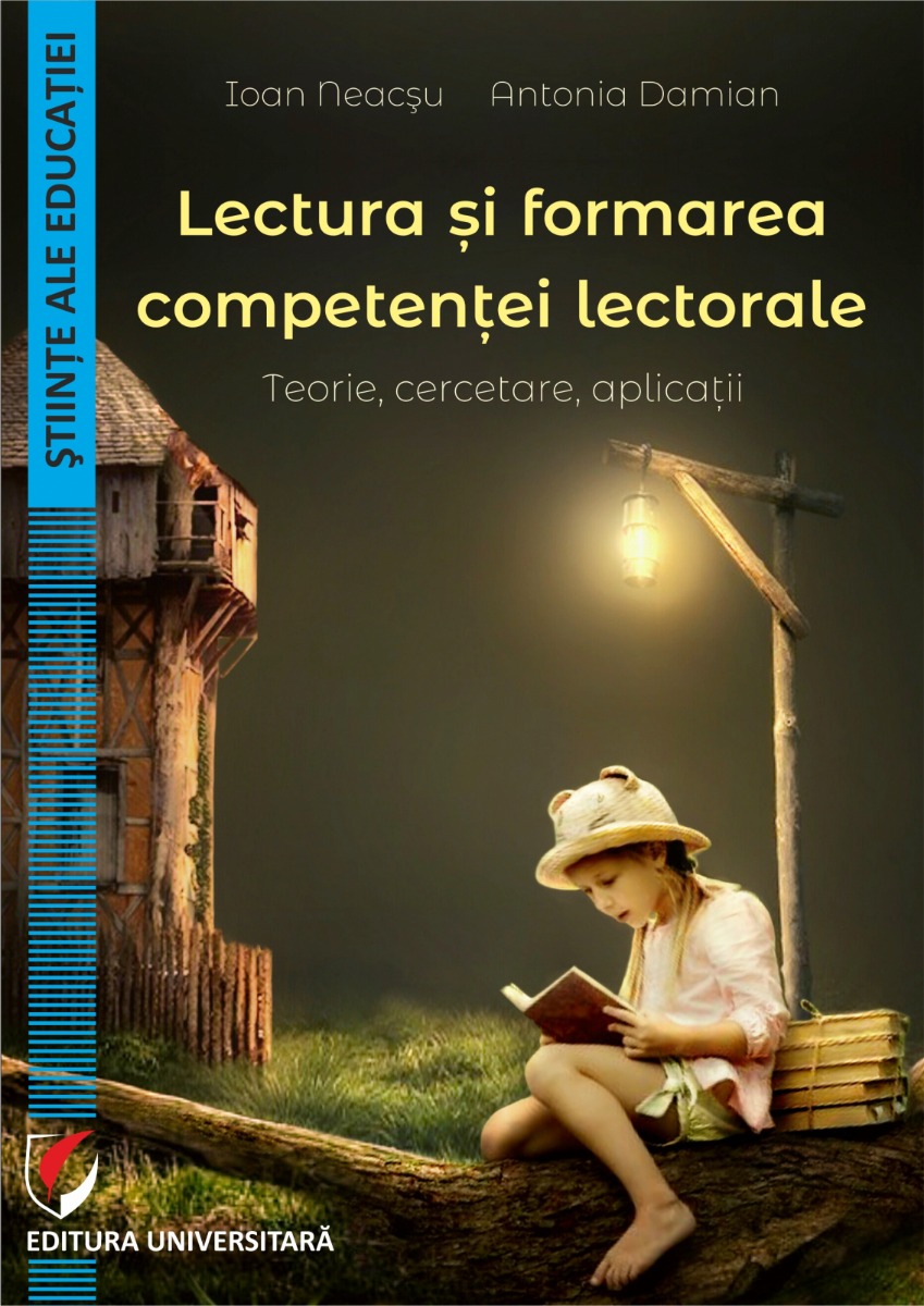 Lectura si formarea competentei lectorale. Teorie, cercetare, aplicatii