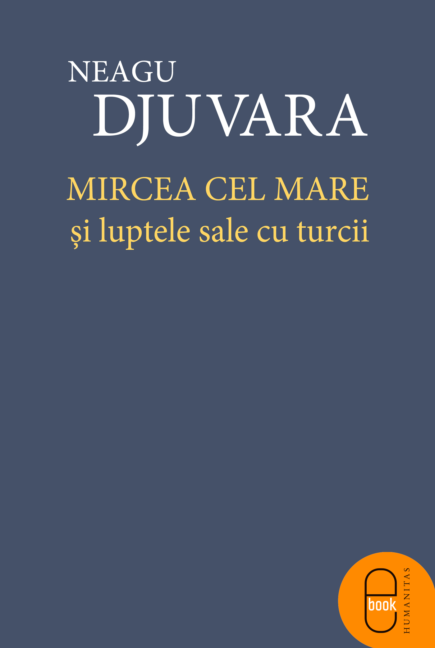 Mircea cel Mare si luptele sale cu turcii (ebook)