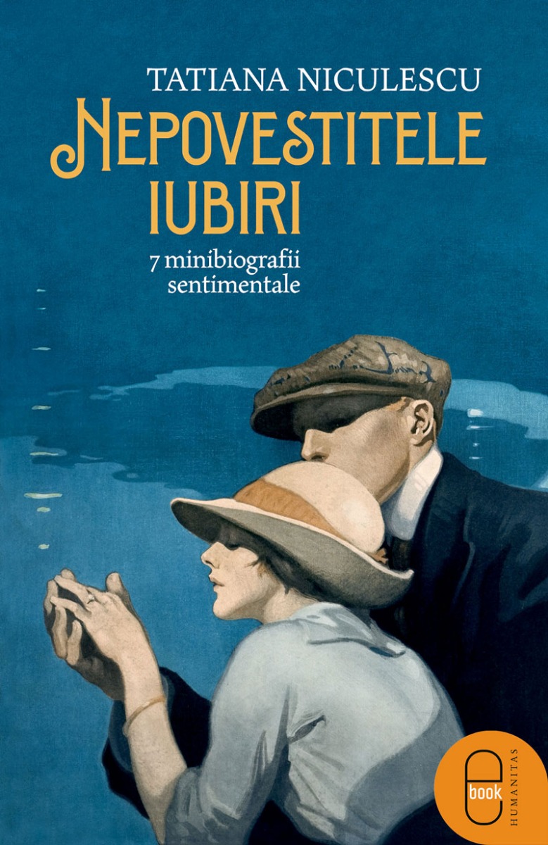 Nepovestitele iubiri. 7 minibiografii sentimentale (epub)