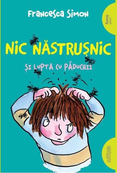 Nic Nastrusnic si lupta cu paduchii