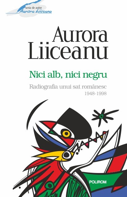 Nici alb, nici negru. Radiografia unui sat romanesc, 1948-1998