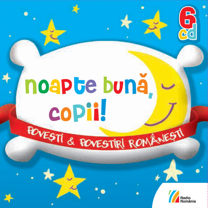 Noapte buna, copii! Povesti si povestiri romanesti (6CD)