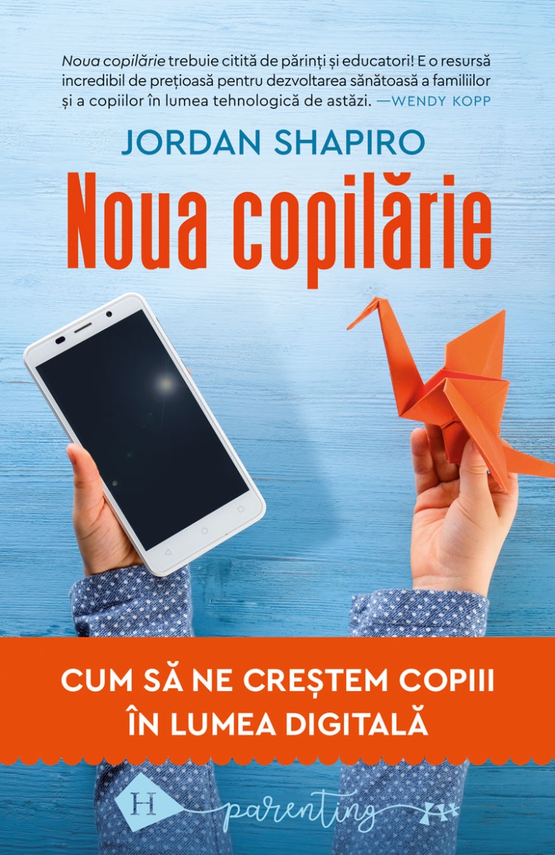 Noua copilărie. Cum să ne creștem copiii în lumea digitală