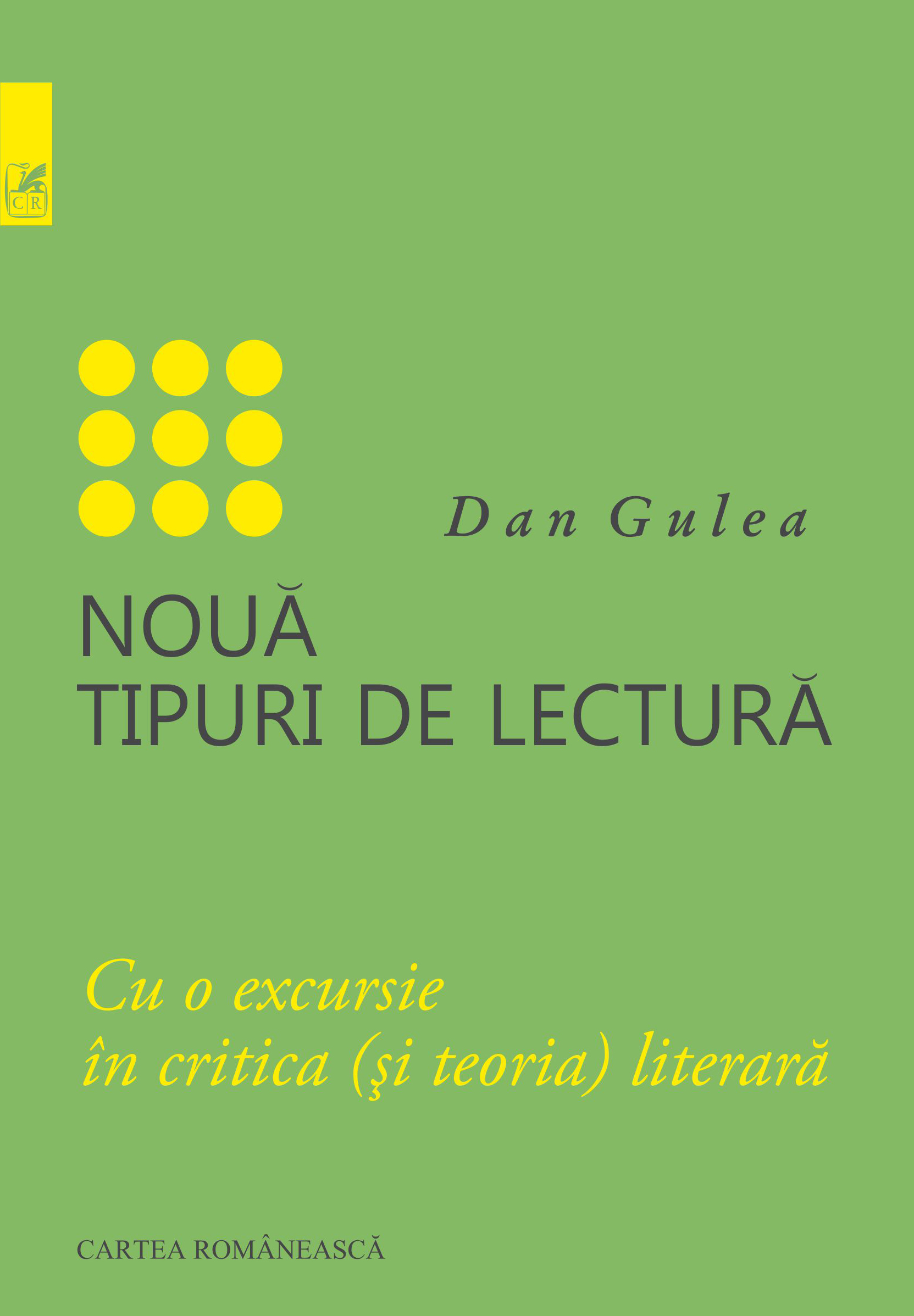 Noua tipuri de lectura. Cu o excursie in critica (si teoria) literara