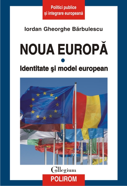 Noua Europa. Vol. I: Identitate si model european