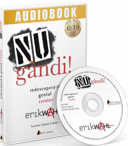 NU gandi! Redescopera-ti geniul creator