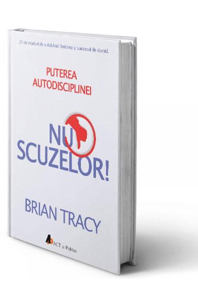 Nu scuzelor! Puterea autodisciplinei