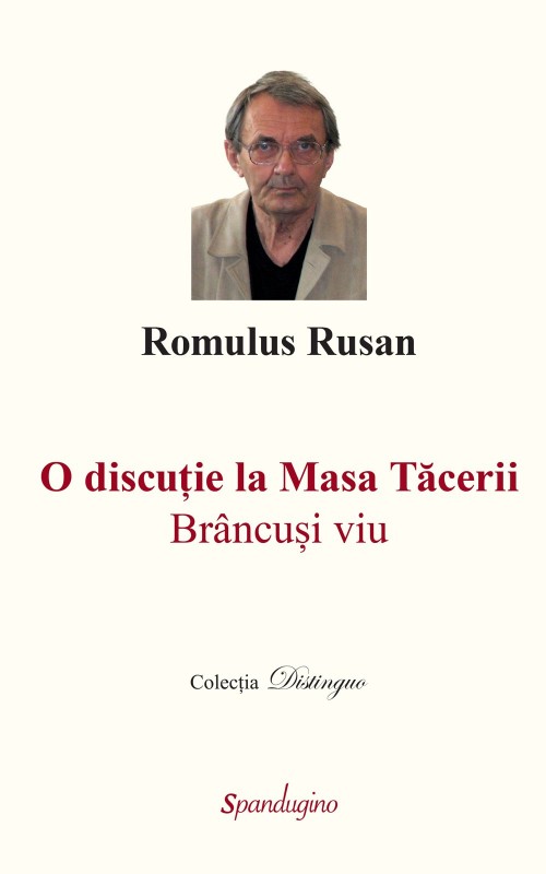 O discuție la Masa Tăcerii. Brâncuși viu