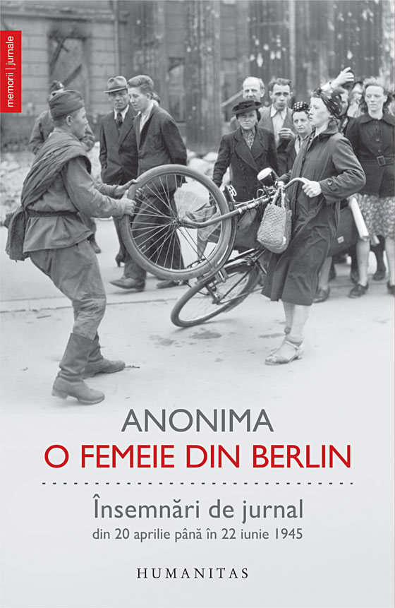 O femeie din Berlin. Insemnari de jurnal din 20 aprilie pana in 22 iunie 1945