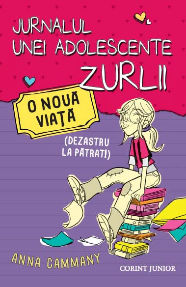 O noua viata.Dezastru la patrat (Jurnalul unei adolescente zurlii vol I)