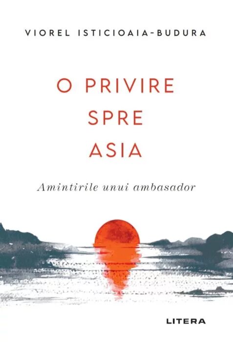 O privire spre Asia. Amintirile unui ambasador