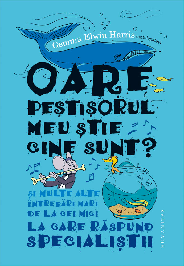 Oare pestisorul meu stie cine sunt? Si multe alte intrebari mari de la cei mici la care raspund specialistii