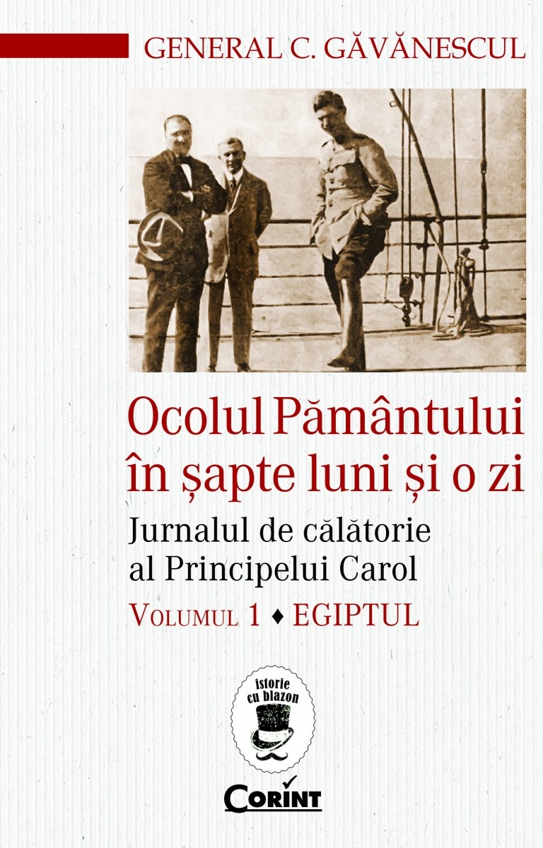 Ocolul Pamantului in sapte luni si o zi. Jurnalul de calatorie al Principelui Carol. Egiptul (vol.1)