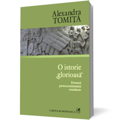 O istorie „glorioasă”. Dosarul protocronismului românesc