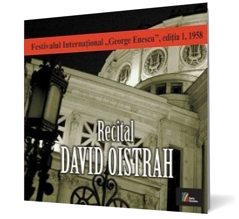 FESTIVALUL INTERNAŢIONAL GEORGE ENESCU, ediţia I, 1958 Recital DAVID OISTRAH