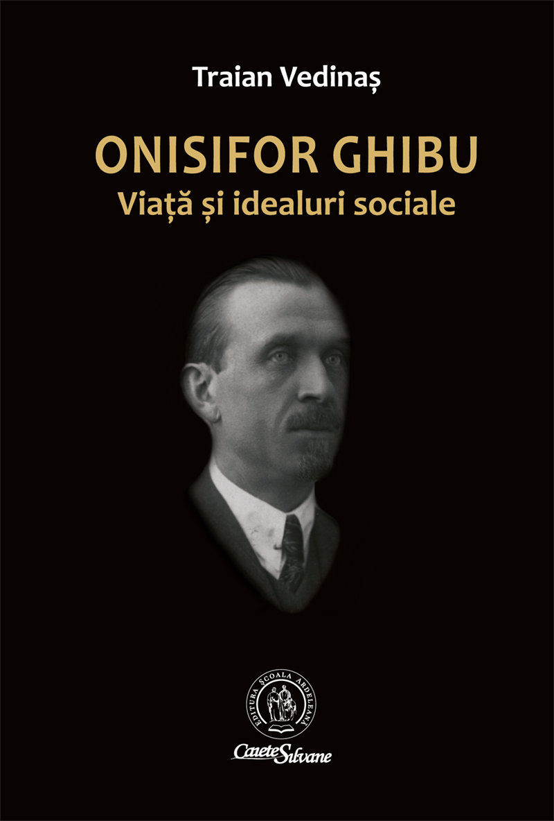 Onisifor Ghibu. Viaţă şi idealuri sociale