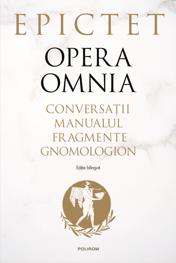 Opera omnia. Conversatii • Manualul • Fragmente • Gnomologion