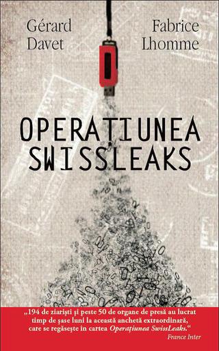 Operatiunea SwissLeaks. Dezvaluiri despre frauda discala a secoului.