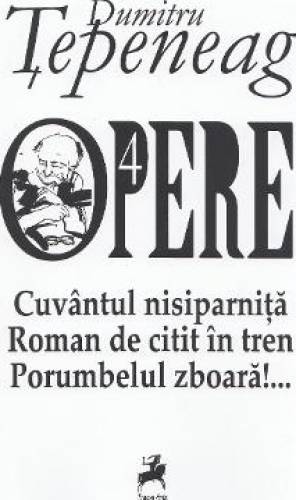 Cuvantul nisiparnita/ Roman de citit in tren/ Porumbelul zboara!...