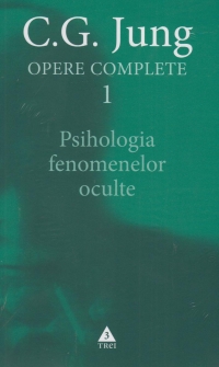 Psihologia fenomenelor oculte (Opere complete, vol. 1)