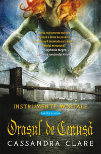 Instrumente Mortale. Orasul de Cenusa (vol. II)