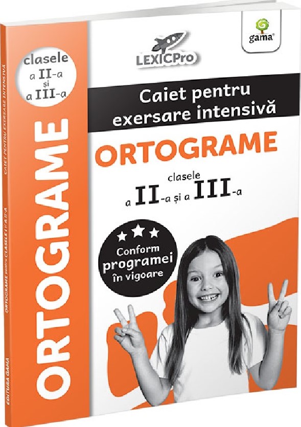 Ortograme. Caiet pentru exersare intensiva. Clasele a II-a si a III-a