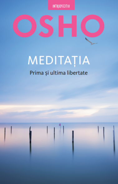 Meditația. Prima și ultima libertate