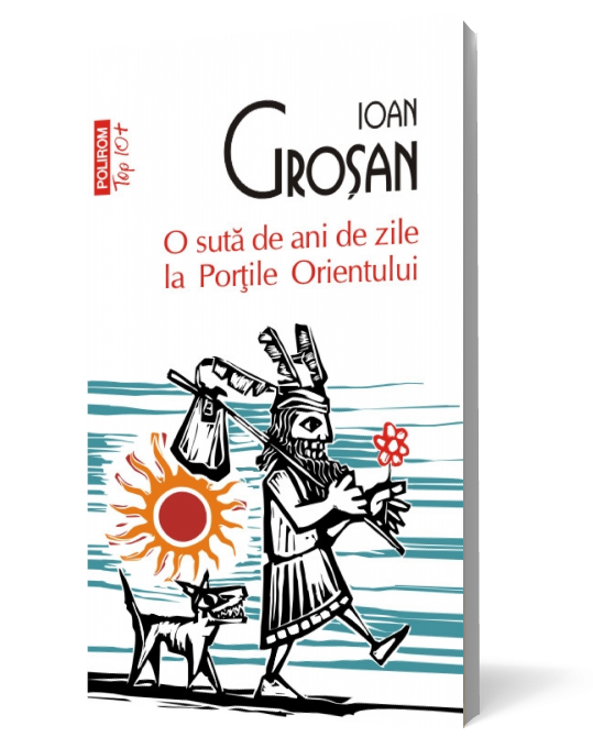 O sută de ani de zile la Porţile Orientului