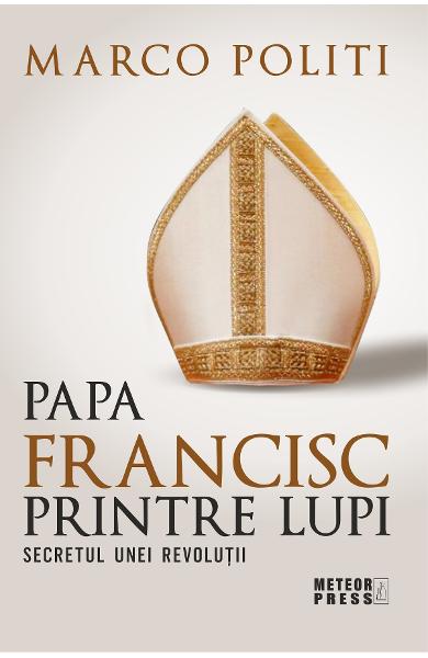 Papa Francisc printre lupi