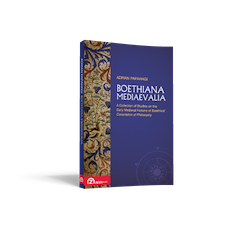 Boethiana mediaevalia.  A Collection of Studies on the Early Medieval Fortune of Boethius’ Consolation of Philosophy