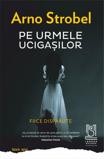 Pe urmele ucigașilor. Fiice dispărute