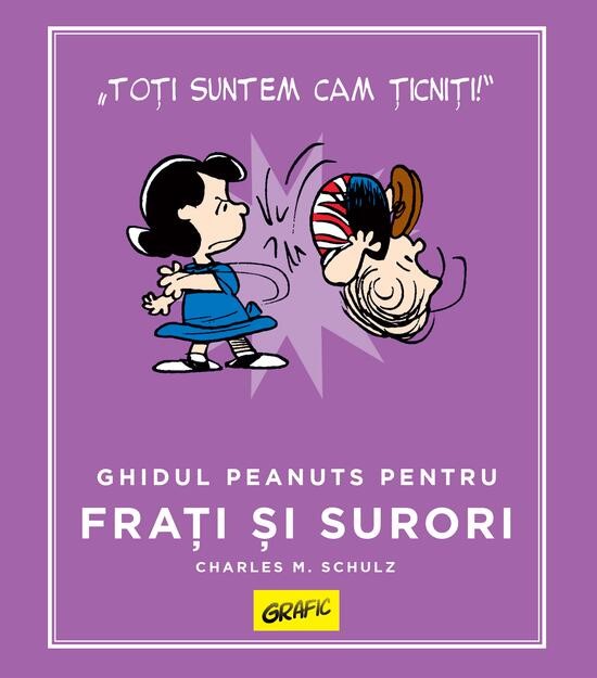 Peanuts. Ghiduri pentru viață. Ghidul Peanuts pentru frați și surori