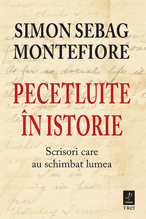 Pecetluite în istorie. Scrisori care au schimbat lumea