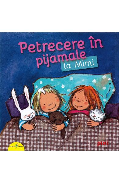 Petrecere in pijamale la Mimi