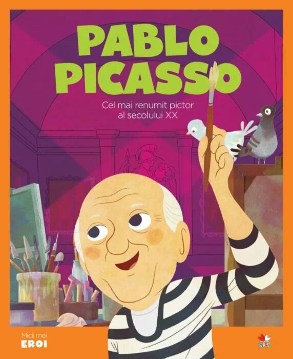 Micii mei eroi. Pablo Picasso