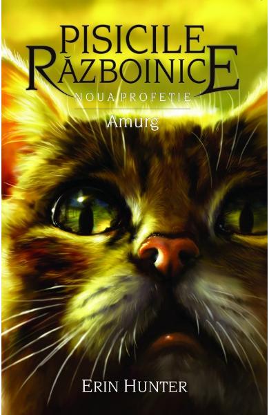 Pisicile razboinice (vol. 11): Noua profetie. Amurg