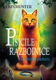 Pisicile razboinice (vol. 1): In inima padurii