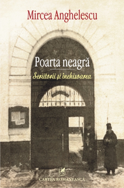 Poarta neagră. Scriitorii și închisoarea