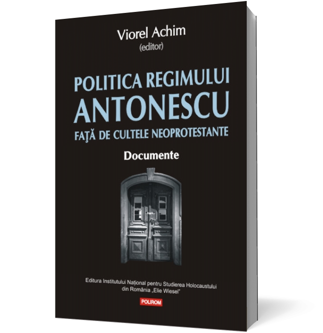 Politica Regimului Antonescu față de cultele neoprotestante. Documente